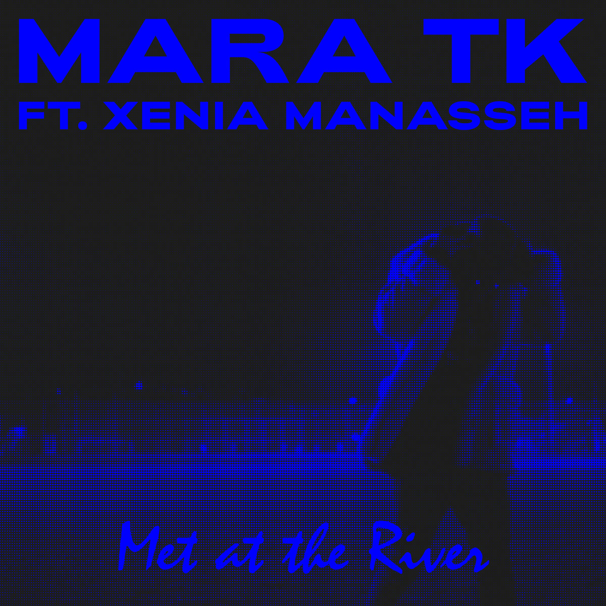 Met At The River (feat Xenia Manasseh)